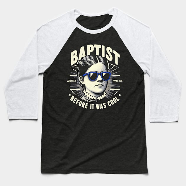 Lottie Moon Retro Missionary Chic Image - "Baptist Before It Was Cool" Lottie Moon Baseball T-Shirt by Reformed Fire